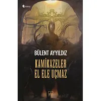 Kamikazeler El Ele Uçmaz - Bülent Ayyıldız - İthaki Yayınları