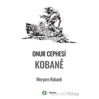 Onur Cephesi: Kobane - Meryem Kobane - Aram Yayınları
