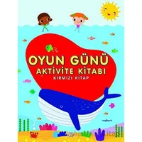 Oyun Günü Aktivite Kitabı Kırmızı Kitap - Kolektif - 0-6 Yaş Yayınları