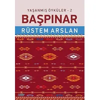 Yaşanmış Öyküler - 2 Başpınar - Rüstem Arslan - Çimke Yayınevi