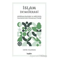 İslam ve Demokrasi - Onur Yıldırım - Kadim Yayınları