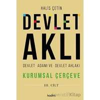 Devlet Aklı - Devlet Adamı ve Devlet Ahlakı (3. Cilt) - Halis Çetin - Kadim Yayınları