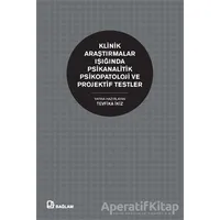 Klinik Araştırmalar Işığında Psikanalitik Psikopatoloji ve Projektif Testler