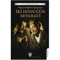 İki Hödüğün Seyahati - Hüseyin Rahmi Gürpınar - Dorlion Yayınları