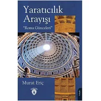 Yaratıcılık Arayışı “Roma Günceleri” - Murat Eriç - Dorlion Yayınları