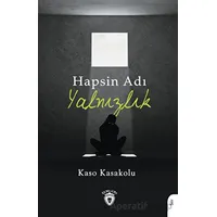 Hapsin Adı Yalnızlık - Kaso Kasakolu - Dorlion Yayınları