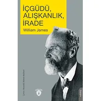 İçgüdü, Alışkanlık, İrade - William James - Dorlion Yayınları