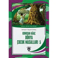 Konuşan Ağaç Dünya Çocuk Masalları 5 - Kolektif - Dorlion Yayınları