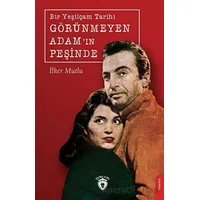 Bir Yeşilçam Tarihi Görünmeyen Adam’ın Peşinde - İlker Mutlu - Dorlion Yayınları