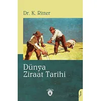 Dünya Ziraat Tarihi - Dr. K. Ritter - Dorlion Yayınları