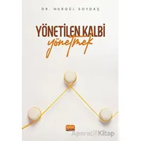 Yönetilen Kalbi Yönetmek - Nurgül Soydaş - Nobel Bilimsel Eserler