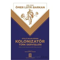 İstila Devirlerinin Kolonizatör Türk Dervişleri - Ömer Lütfi Barkan - Ötüken Neşriyat