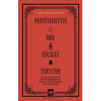 Payitahtta Bir İngiliz Tüccar - Fatih Baha Aydın - Ötüken Neşriyat