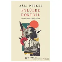 Eylülde Dört Yıl - Aslı Perker - Epsilon Yayınevi