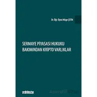 Sermaye Piyasası Hukuku Bakımından Kripto Varlıklar - Müge Çetin - On İki Levha Yayınları