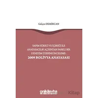 Yapım Süreci ve İçeriği ile Anayasacılık Açısından Farklı Bir Deneyim Üzerine İnceleme: 2009 Bolivya