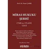 Miras Hukuku Şerhi (TMK m. 575-639) Cilt II - Sezer Çabri - On İki Levha Yayınları