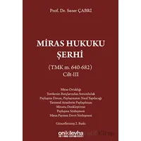 Miras Hukuku Şerhi (TMK m. 640-682) Cilt III - Sezer Çabri - On İki Levha Yayınları