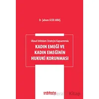 Ulusal İstihdam Stratejisi Kapsamında Kadın Emeği ve Kadın Emeğinin Hukuki Korunması
