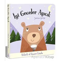 İyi Geceler Ayıcık – Sihirli El Feneri Kitabı - Joshua George - İndigo Çocuk