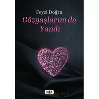 Gözyaşlarım da Yandı - Feyzi Doğru - Tilki Kitap