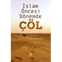 İslam Öncesi Dönemde Çöl - Emine Ülkü Bastem - Fecr Yayınları