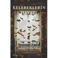 Kelebeklerin Hayatı - Youssef Fadel - Ayrıkotu Yayınları