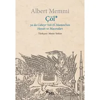Çöl ya da Cübeyr Veli El-Mamminin Hayatı ve Maceraları - Albert Memmi - Sel Yayıncılık