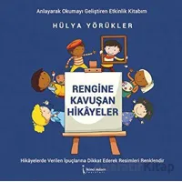 Rengine Kavuşan Hikayeler - Hülya Yörükler - İkinci Adam Yayınları