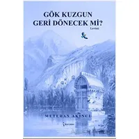 Gök Kuzgun Geri Dönecek Mi? - Metehan Akıncı - İkinci Adam Yayınları