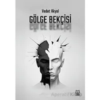 Gölge Bekçisi - Vedat Akyol - Luna Yayınları