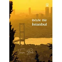 Böyle Bir İstanbul - Tansu Bele - Luna Yayınları
