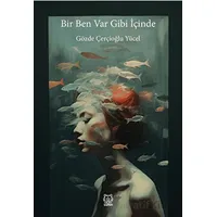 Bir Ben Var Gibi İçinde - Gözde Çerçoğlu Yücel - Luna Yayınları