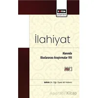 İlahiyat Alanında Uluslararası Araştırmalar VIII - Ali Yıldırım - Eğitim Yayınevi - Bilimsel Eserler