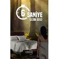 6 Saniye - Kasım Aras - Liman Yayınevi