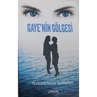 Gayenin Gölgesi - Serkant Yaşar Kutlubay - Liman Yayınevi