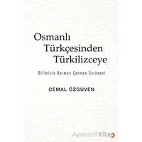 Osmanlı Türkçesinden Türkilizceye - Cemal Özgüven - Cinius Yayınları