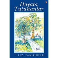 Hayata Tutunanlar - Filiz Can Güler - Cinius Yayınları