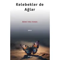Kelebekler de Ağlar - Bülent Yıldız Türkata - Armoni Yayıncılık