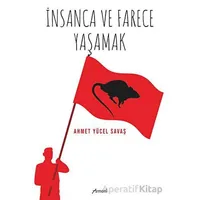 İnsanca ve Farece Yaşamak - Ahmet Yücel Savaş - Armoni Yayıncılık