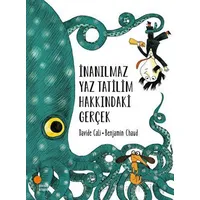 İnanılmaz Yaz Tatilim Hakkındaki Gerçek - Benjamin Chaud - Günışığı Kitaplığı