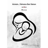 Annem…Yalnızca Sen Varsın - Kolektif - İkinci Adam Yayınları