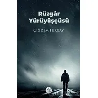 Rüzgar Yürüyüşçüsü - Çiğdem Turgay - Elpis Yayınları