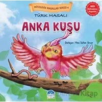 Mitolojik Masallar Serisi – Türk Masalı Anka Kuşu - Kolektif - Martı Çocuk Yayınları