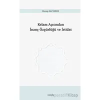 Kelam Açısından İnanç Özgürlüğü ve İrtidat - Recep Ali Yazıcı - Araştırma Yayınları