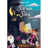 Sisi’nin Sihri - Gamze Yener - Parmak Çocuk Yayınları