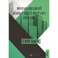 Destana Helbesti Sesed u Şest u Heft (367) Pencere - Cano Şakir - Ar Yayınları