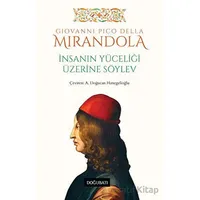 İnsanın Yüceliği Üzerine Söylev - Giovanni Pico Della Mirandola - Doğu Batı Yayınları