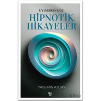 Uyandıran Güç - Hipnotik Hikayeler - Yasemin Atlıay - Halk Kitabevi