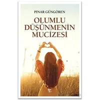 Olumlu Düşünmenin Mucizeleri - Pınar Güngören - Halk Kitabevi